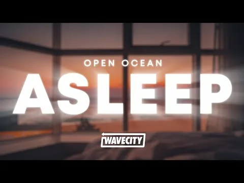 Open Ocean - Asleep