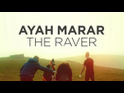 Ayah Marar - The Raver (Official Video)