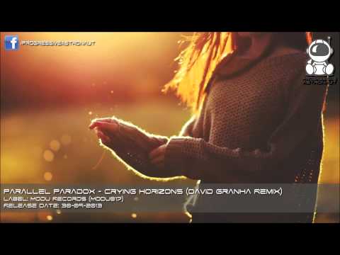 Parallel Paradox - Crying Horizons (David Granha Remix)